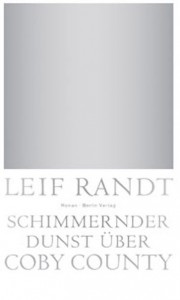 Leif Randt: Schimmernder Dunst über Coby County