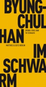 Byung-Chul Han: Im Schwarm - Ansichten eines Digitalen