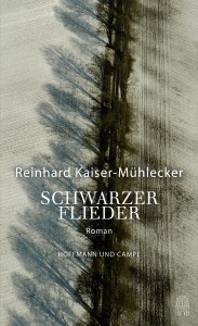 Reinhard Kaiser-Mühlecker: Schwarzer Flieder