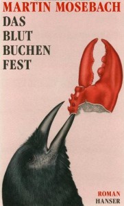 Martin Mosebach: Das Blutbuchenfest