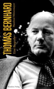 Manfred Mittermayer: Thomas Bernhard - Eine Biografie