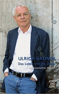 Ulrich Greiner: Das Leben und die Dinge