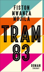 Fiston Mwanza Mujila: Tram 83