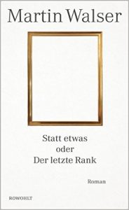 Martin Walser: Statt etwas oder Der letzte Rank