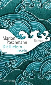 Marion Poschmann: Die Kieferninseln