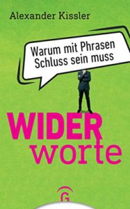 Alexander Kissler: Widerworte