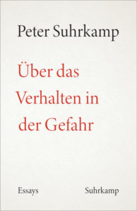 Peter Suhrkamp: Über das Verhalten in der Gefahr