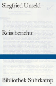 Siegfried Unseld: Reiseberichte