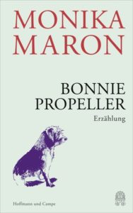 Monika Maron: Bonnie Propeller