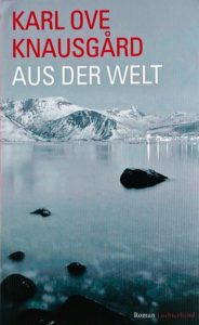 Karl Ove Knausgård: Aus der Welt