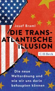 Josef Braml: Die transatlantische Illusion