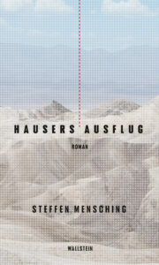 Steffen Mensching: Hausers Ausflug