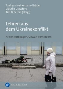 Heinemann-Grüder/Crawford/Peters: Lehren aus dem Ukrainekonflikt