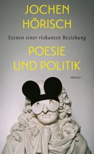 Jochen Hörisch: Poesie und Politik