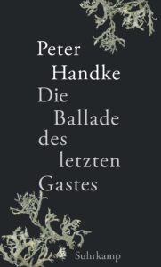 Peter Handke: Die Ballade des letzten Gastes