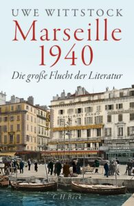 Uwe Wittstock: Marseille 1940
