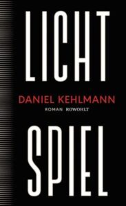 Daniel Kehlmann: Lichtspiel
