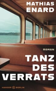 Mathias Enard: Tanz des Verrats