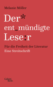 Melanie Möller: Der* ent_mündigte Lese:r