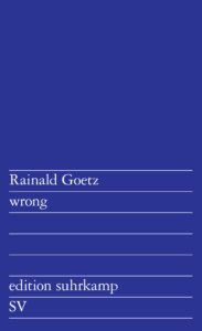 Rainald Goetz: wrong