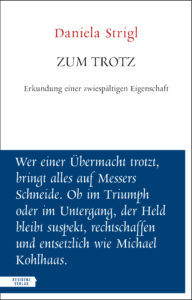 Daniela Strigl: Zum Trotz