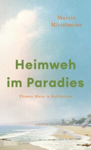 Martin Mittelmeier: Heimweh im Paradies