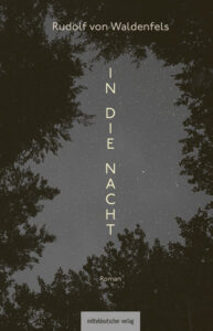Rudolf von Waldenfels: In die Nacht