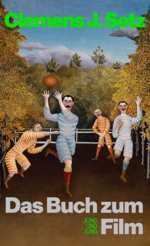 Clemens J. Setz: Das Buch zum Film