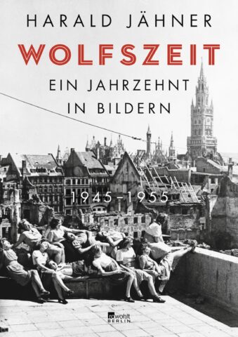 Harald Jähner: Wolfszeit