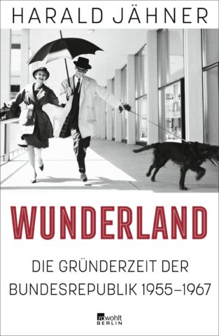Harald Jähner: Wunderland