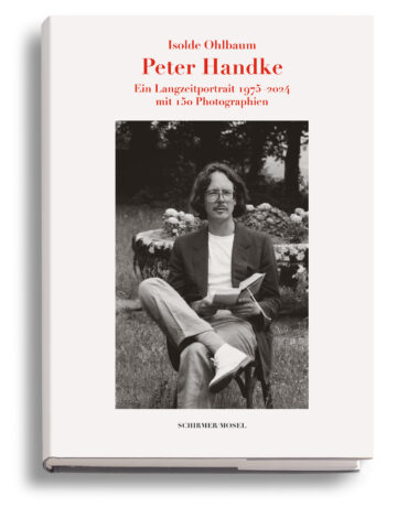 Isolde Ohlbaum: Peter Handke - Ein Langzeitportrait 1975 - 2024 mit 150 Photographien - © 2025 Isolde Ohlbaum
