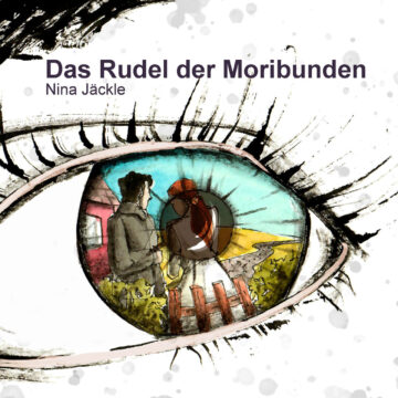 Nina Jäckle: Das Rudel der Moribunden
