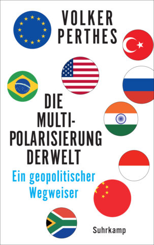 Volker Perthes: Die Multipolarisierung der Welt